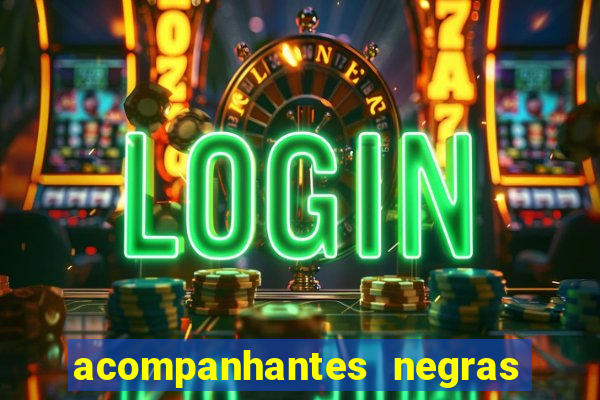 acompanhantes negras em santos